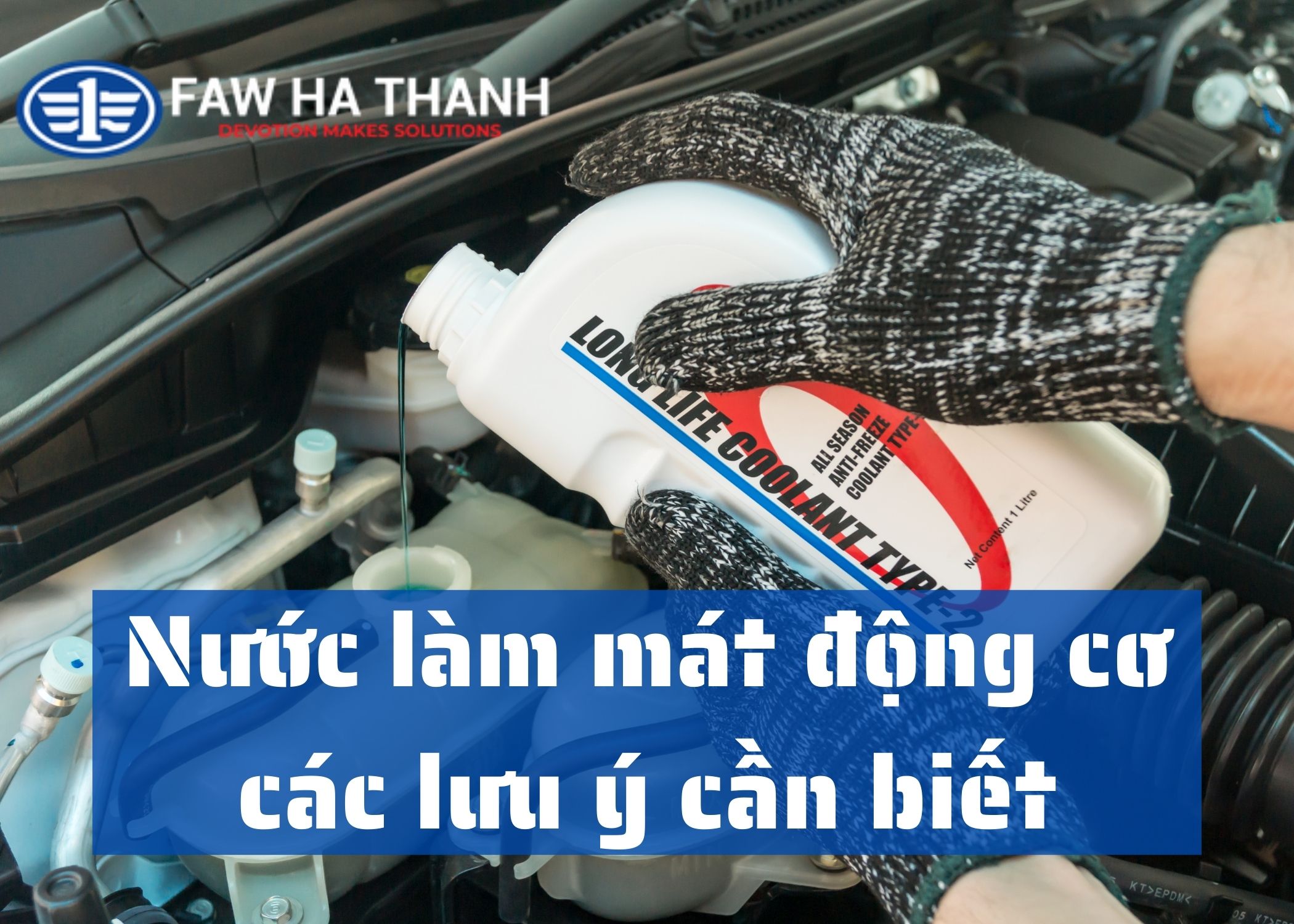 Nước làm mát động cơ giúp Ô tô giải nhiệt vào mùa hè